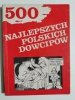 500 NAJLEPSZYCH POLSKICH DOWCIPÓW 1991
